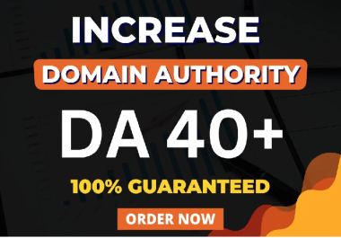 Increase Domain Authority Moz DA 40+ Plus