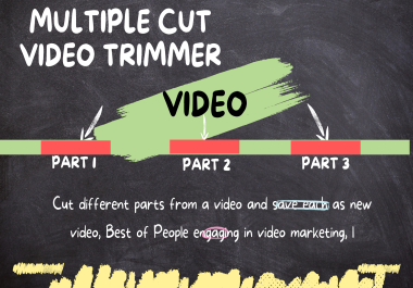 Multi Trim Cut Video Editor Select Parts of Video to save as new video