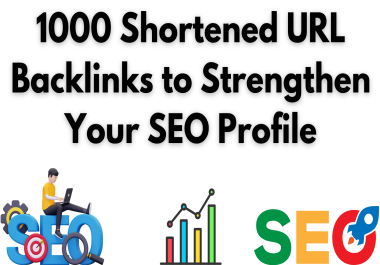 1000 Shortened Backlinks to Strengthen Your SEO Profile