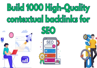 Build 1000 High-Quality contextual backlinks for SEO