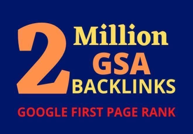 Create 2 Million High Quality GSA SEO Backlinks to Boost Website Ranking