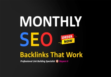 Limited Time Offer - Monthly SEO Backlinks For Google Top Ranking