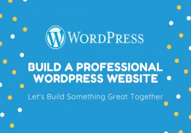 Build A Professional Wordpress Website for your business