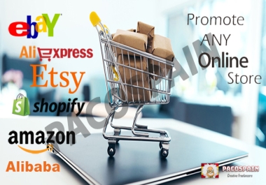 Promote any online store like eBay,  Etsy,  Shopify,  Amazon,  etc