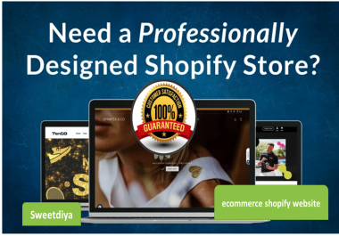 We will develop,  design and kickstart your ecommerce shopify website