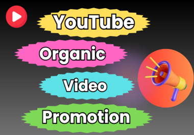 Best YouTube Organic Video Promotion & Marketing for you