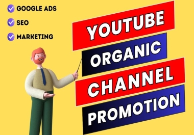 YouTube fast,  organic and high-quality promotion and marketing