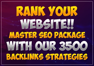 Rank Your Website Master SEO Package With OUR 3500 Backlinks Strategies