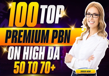 100 Top Premium PBN ON High DA50 to 70+ Backlinks Boost your website quickly