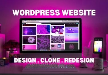 You will get a professional WordPress website design,  clone,  and optimization