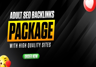 Adult Seo Backlinks Package With High Quality Sites