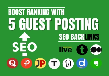 boost rankling with 5 Guest Posting SEO backlinks