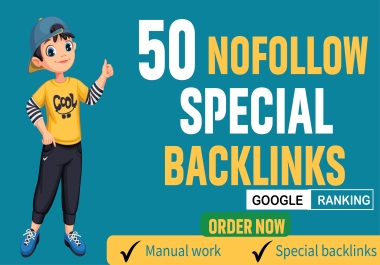 I will do 50 nofollow special backlinks for rank your website