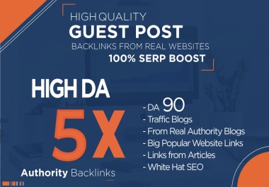 Publish 5 Guest Posts on high traffic premium sites Do follow Authority DA 90 Domains