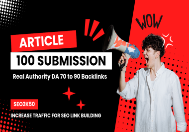 Build 100 SEO Article Submission High DA 70 To 90 Plus Contextual Backlinks