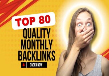 I Will Supercharge your SEO with 80 dofollow premium monthly backlinks