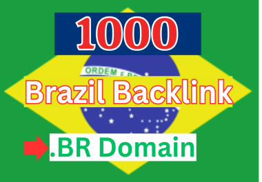 Get 1000 Brazil based domains BR backlinks