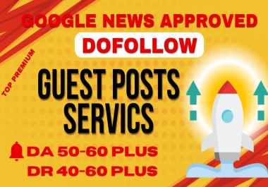 Write and Publish Premium Niche Guest Post Google News Approved Site Permanent Dofollow links