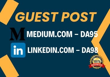 write and publish a guest posts on Medium/LinkedIn DA90+