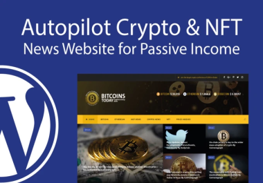 Premium autopilot bitcoin and NFT crypto news site for passive income