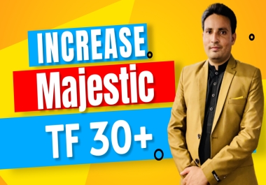 Increase Majestic Trust Flow TF 30 plus guaranteed