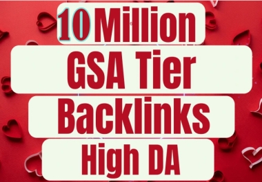 10 Million High Quality PREMIUM Multi Tier GSA Backlinks with Strong DA