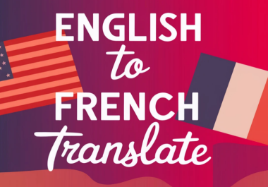 Professional English-French & French-English Translation Service 1,000 - 2,000 Words