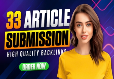 Enhance SEO with 33 Unique Article Submission for High-Quality Backlinks