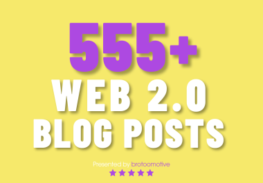 555 Web 2.0 Dofollow Contextual Blog Posts Backlinks