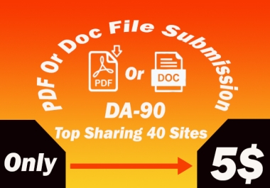 I will do PDF Or Doc File submissions to 40 high-quality DA PA sharing sites