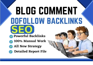 I will build high quality 200 blog comment SEO dofollow backlinks manually