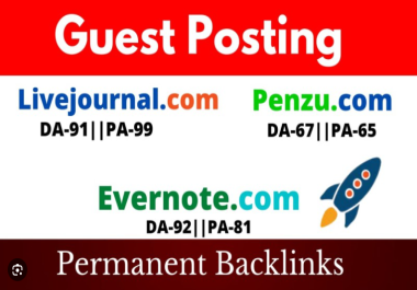 3 Guest Posts on Penzu,  Livejournal & Evernote with permanent backlinks