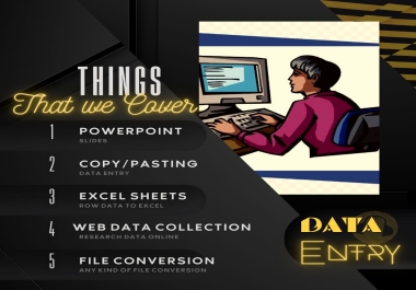 I will do accurate data entry,  web research,  copy paste and excel data entry, PowerPoint