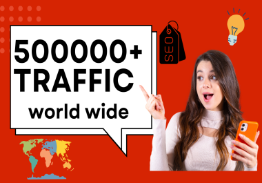 500000+ Real Targeted Organic Web traffic to your Website from worldwide