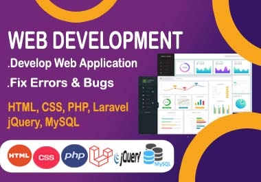 I will develop a web application and fix errors and bugs in PHP and Laravel.