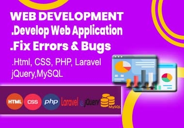 I will develop a web application and fix errors and bugs in PHP and Laravel.