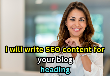 i will write SEO content for your blog heading 500-word