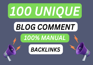I will create 100 high-quality blog comment backlinks on unique domains