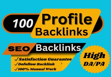 I will create 100 permanent DA/PA 50+ Profile Dofollow SEO Backlinks With Google Ranking