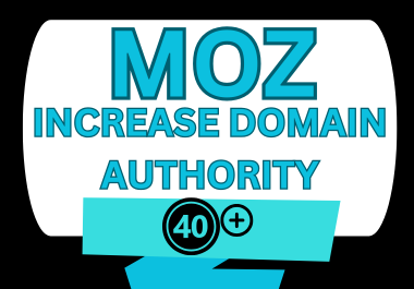 I will increase your website domain authority moz da 40+