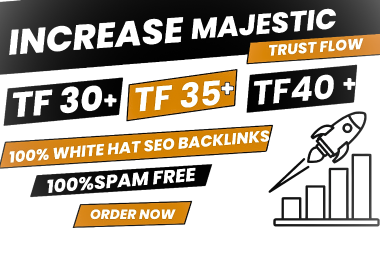 I will increase your site majestic Trust flow TF 40 plus