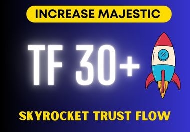 Increase TF 30+ Majestic Trust Flow guaranteed and secure