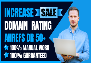 Increase Your Website AHREFs Doamin Rating DR 50+ using by dofollow Seo Backlinks Guaranteed