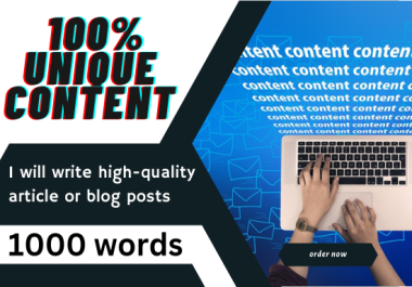 1000 words unique Article or Blog posts for your website or blog 100 SEO OPTIMIZE