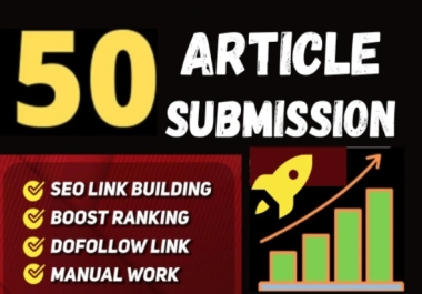 Get 50 Manual Article Submission Dofollow Backlinks