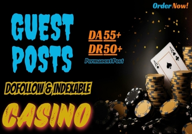 Guest Post for Casino, Gambling DA55+ DR50+ Google News Approved