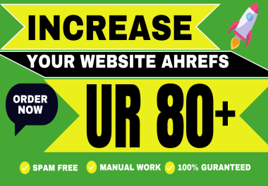 I Will Increase URL Rating ur 80+Increase Ahref url Rating With Quality Backlinks