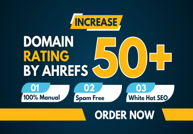 I will Increase domain rating ahrefs DR 50 plus with SEO backlinks