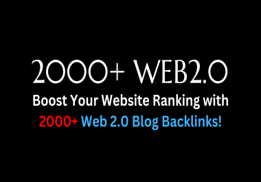 2000+ Web 2.0 Blog Backlinks for Powerful SEO Boost