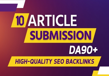 10 Unique Article Submission DA90+ contextual backlinks